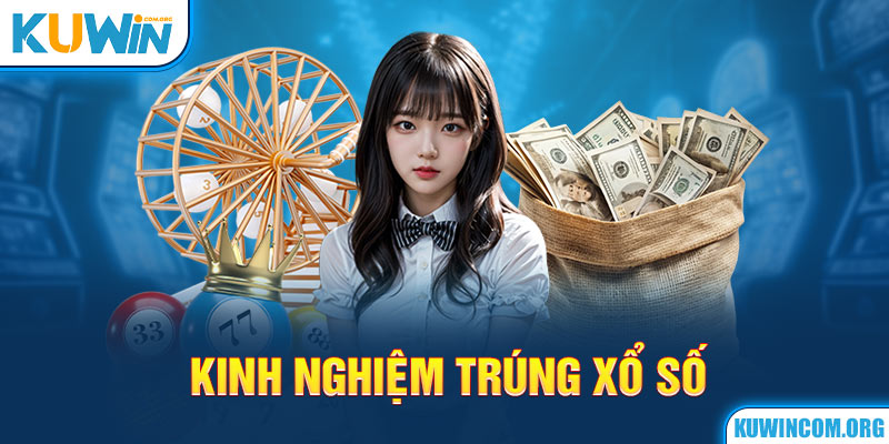 Kinh nghiệm trúng xổ số