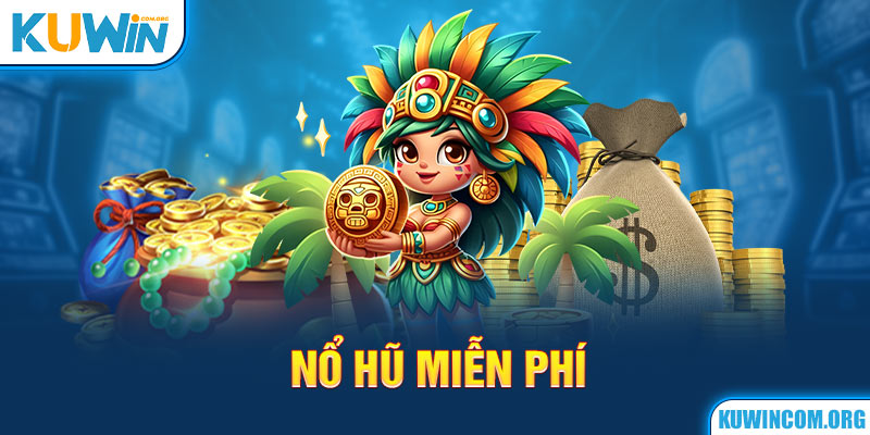 Nổ hũ miễn phí