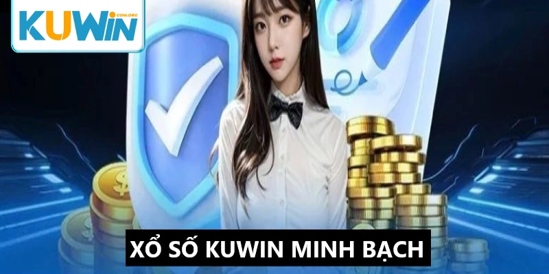 Tham gia xổ số KU WIN minh bạch và chất lượng