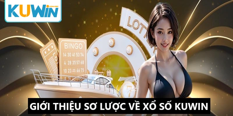 Xổ số KUWIN và thông tin giới thiệu sơ lược