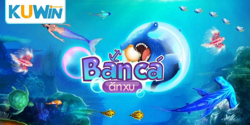 Sơ lược về game bắn cá ăn xu KU WIN