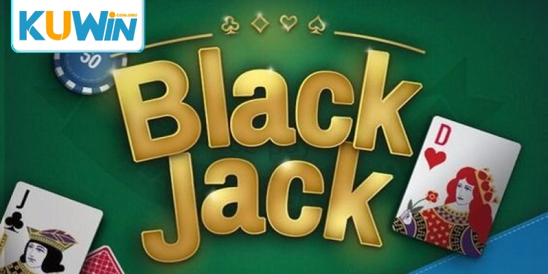 Đặt cược trò chơi Blackjack tại casino Ku win 